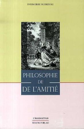 Philosophie de l'amitié - essai sur le Traité de l`amitié de Madame de Lambert et La Nouvelle Héloïse de Jean-Jacques Rousseau