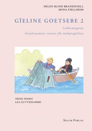 Gïeline goetsebe 2 - lohkemegærja : åarjelsaemien voestes jïh mubpiengïeline