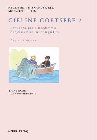 Gïeline goetsebe 2 - lohkehtæjjan bïhkedimmie : åarjelsaemien mubpiegïeline : lærerveiledning