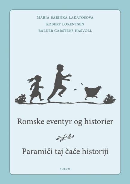 Bilde av Romske Eventyr Og Historier = Paramici Taj Cace Historiji Av Balder Carstens Hasvoll, Maria Barinka Lakatosova, Robert Lorentsen