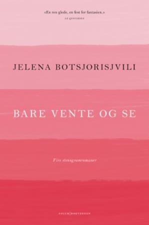 Bare vente og se - fire stenogramromaner