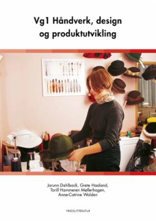 Bilde av Håndverk, Design Og Produktutvikling Vg1 Av Jorunn Dahlback, Grete Haaland, Torill Hammeren Møllerhagen, Anne-catrine Wolden