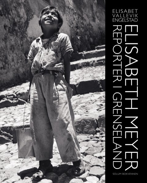 Elisabeth Meyer - reporter i grenseland