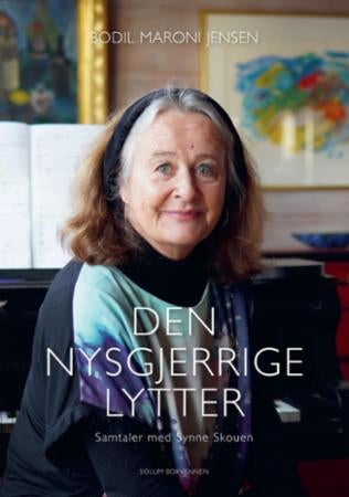 Den nysgjerrige lytter - fra Arbeiderbladet til Facebook : samtaler med Synne Skouen