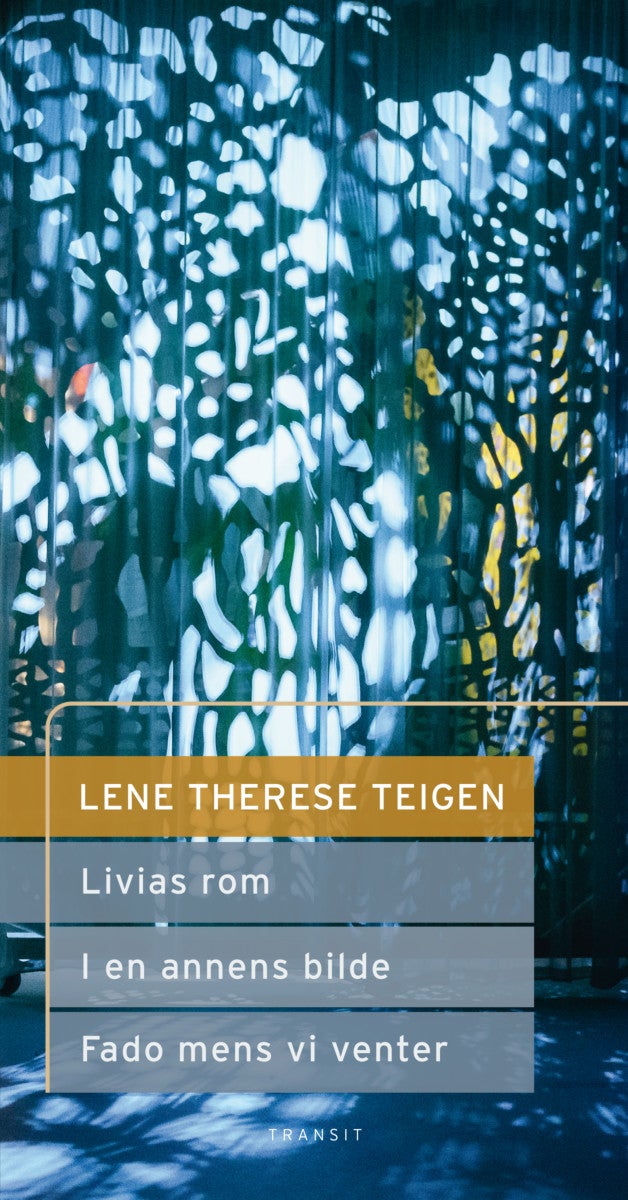 Bilde av Livias Rom ; I En Annens Bilde ; Fado Mens Vi Venter : Scenetekster Av Lene Therese Teigen