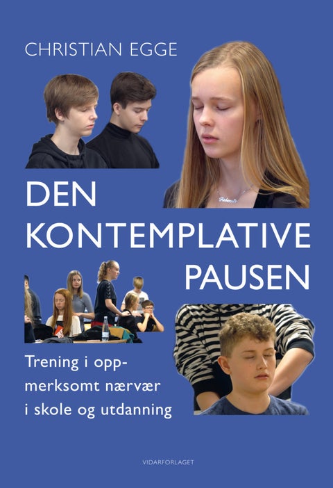 Den kontemplative pausen - trening i oppmerksomt nærvær i skole og utdanning