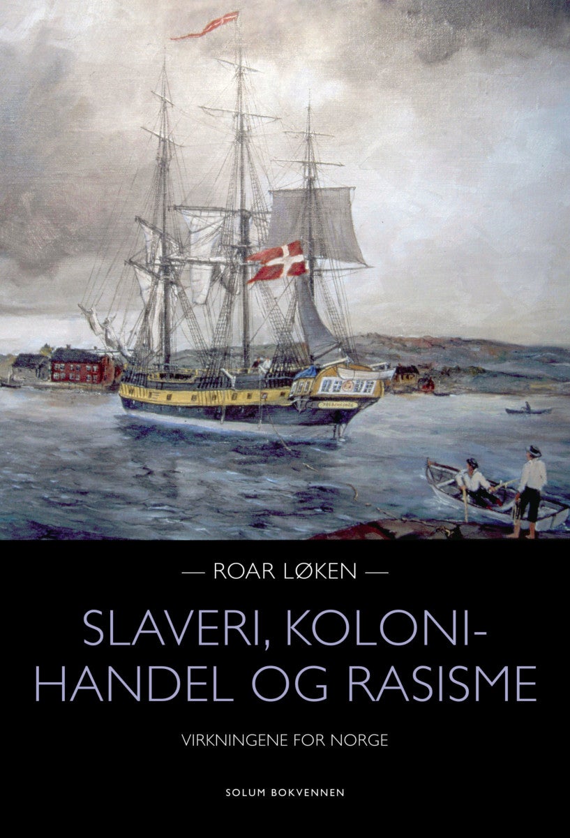 Bilde av Slaveri, Kolonihandel Og Rasisme Av Roar Løken