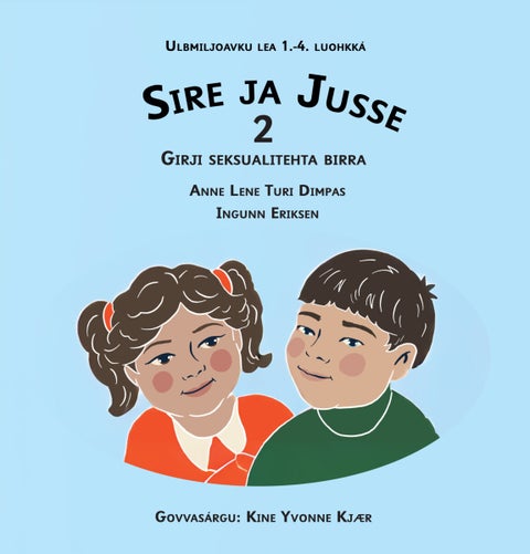 Sire ja Jusse 2 - girji seksualitehta birra : ulbmiljoavku lea 1.-4. luohkká