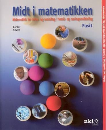Midt i matematikken - fasit : matematikk for helse- og sosialfag/hotell- og næringsmiddelfag