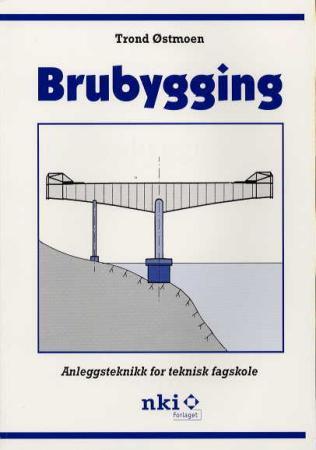Brubygging - anleggsteknikk for teknisk fagskole