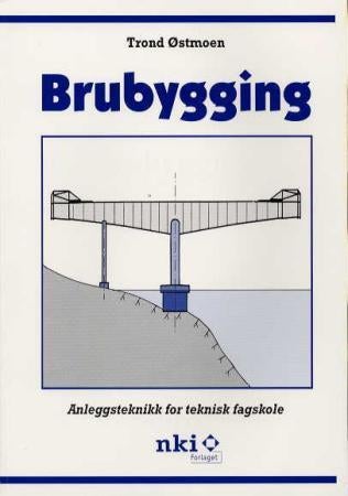 Brubygging - anleggsteknikk for teknisk fagskole