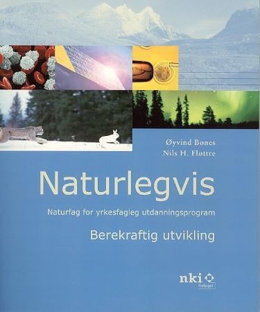 Naturlegvis - berekraftig utvikling : naturfag for yrkesfagleg utdanningsprogram