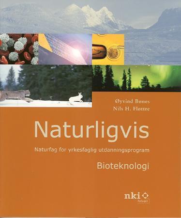 Naturligvis - bioteknologi : naturfag for yrkesfaglig utdanningsprogram