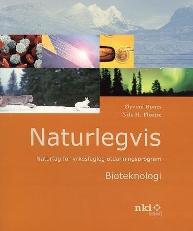 Naturlegvis - bioteknologi : naturfag for yrkesfagleg utdanningsprogram