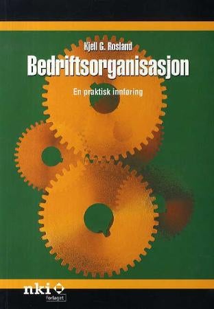 Bedriftsorganisasjon - en praktisk innføring