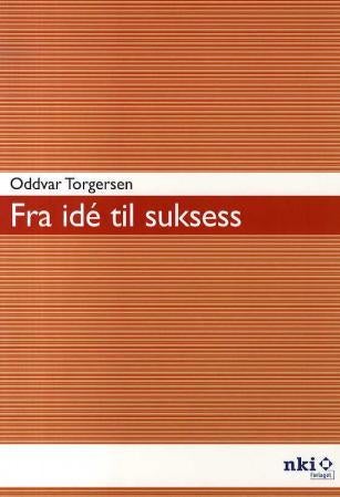 Bilde av Fra Idé Til Suksess Av Oddvar Torgersen