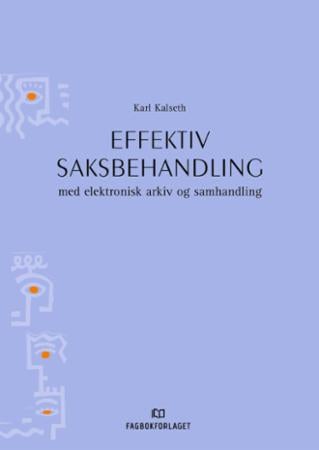 Effektiv saksbehandling - med elektronisk arkiv og samhandling