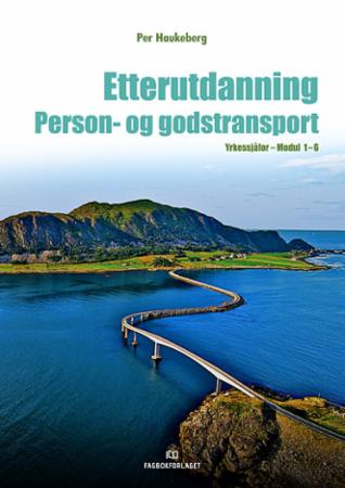 Etterutdanning - person- og godstransport : yrkessjåfør - modul 1-6