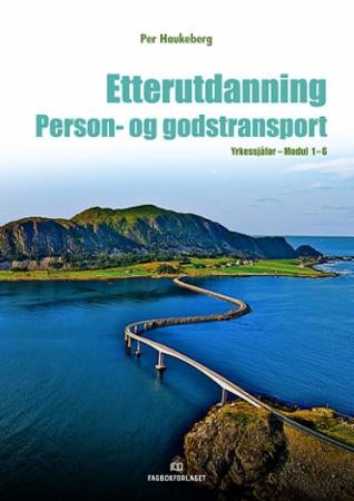 Etterutdanning - person- og godstransport : yrkessjåfør - modul 1-6