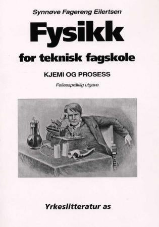 Fysikk for teknisk fagskole - kjemi og prosess