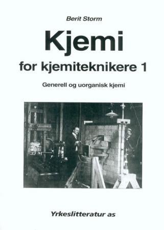 Kjemi for kjemiteknikere 1 - generell og uorganisk kjemi