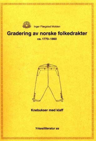 Gradering av norske folkedrakter ca. 1770-1860 - knebukser med klaff