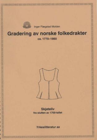 Gradering av norske folkedrakter ca. 1770-1860 - skjøteliv fra slutten av 1700-tallet