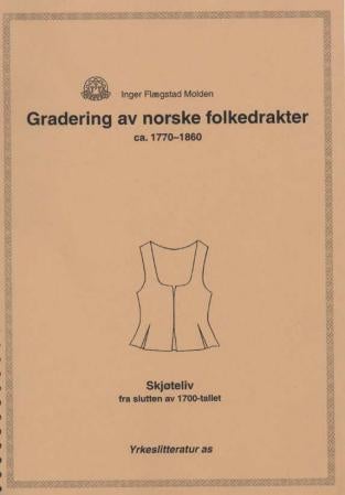 Gradering av norske folkedrakter ca. 1770-1860 - skjøteliv fra slutten av 1700-tallet