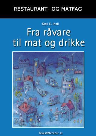 Bilde av Fra Råvare Til Mat Og Drikke Av Kjell E. Innli