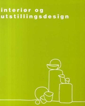 Interiør og utstillingsdesign - vg2 interiør og utstillingsdesign