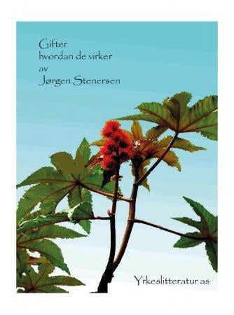 Gifter og hvordan de virker - om naturlige og kunstige giftstoffer i naturen