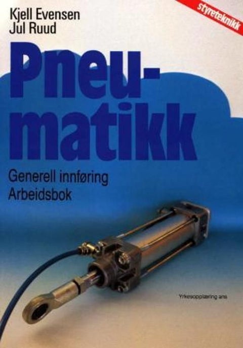 Pneumatikk - generell innføring : arbeidsbok