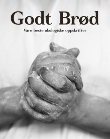 Godt brød - våre beste økologiske oppskrifter