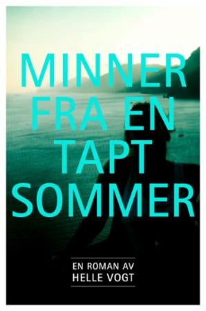 Minner fra en tapt sommer - roman