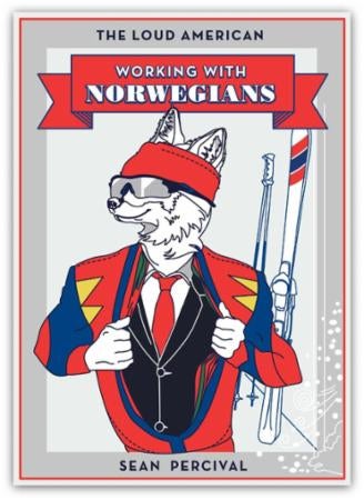 The loud American - working with Norwegians