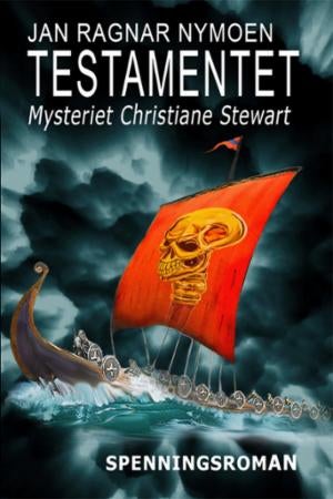 Testamentet - mysteriet Christiane Stewart : spenningsroman