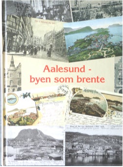 Aalesund - Byen som brente