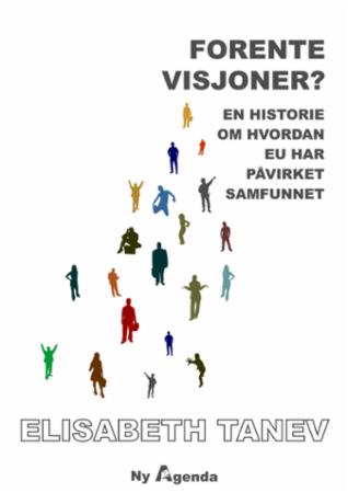 Forente visjoner? - en historie om hvordan EU har påvirket samfunnet