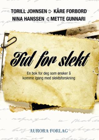 Tid for slekt - en bok for deg som ønsker å komme igang med slektsforskning