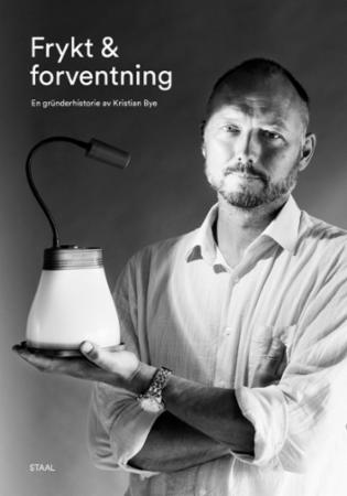 Frykt & forventning - en gründerhistorie