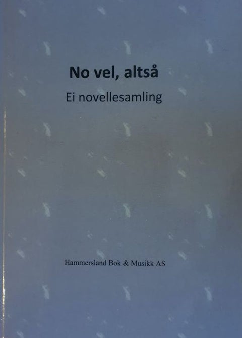 No vel, altså - ei novellesamling