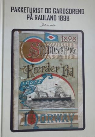 Pakketurist og gardsdreng på Rauland 1898 - Johns reise