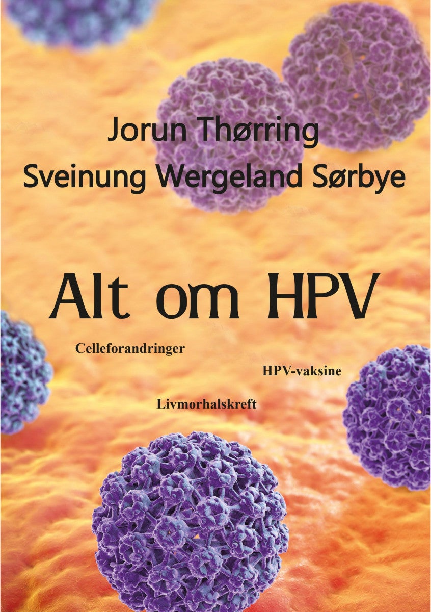 Alt om HPV - celleforandringer, livmorhalskreft, HPV-vaksine