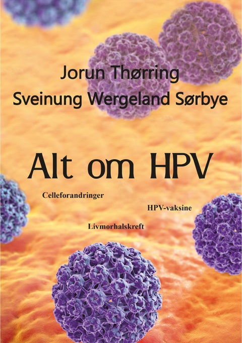 Alt om HPV - celleforandringer, livmorhalskreft, HPV-vaksine