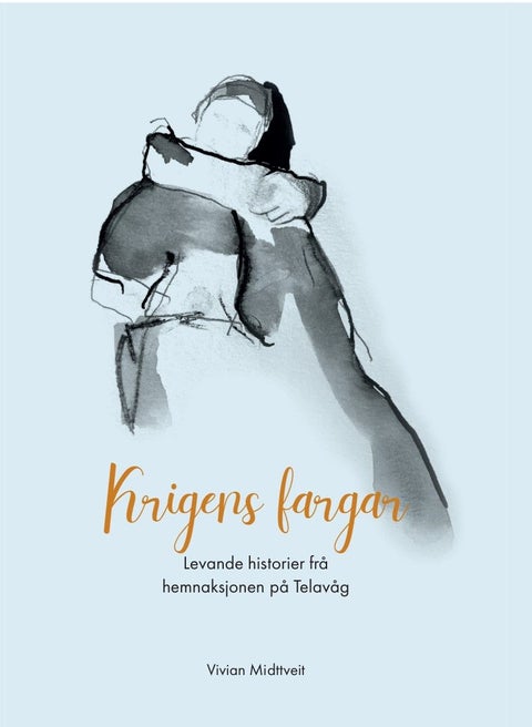 Krigens fargar - levande historier frå hemnaksjonen på Telavåg