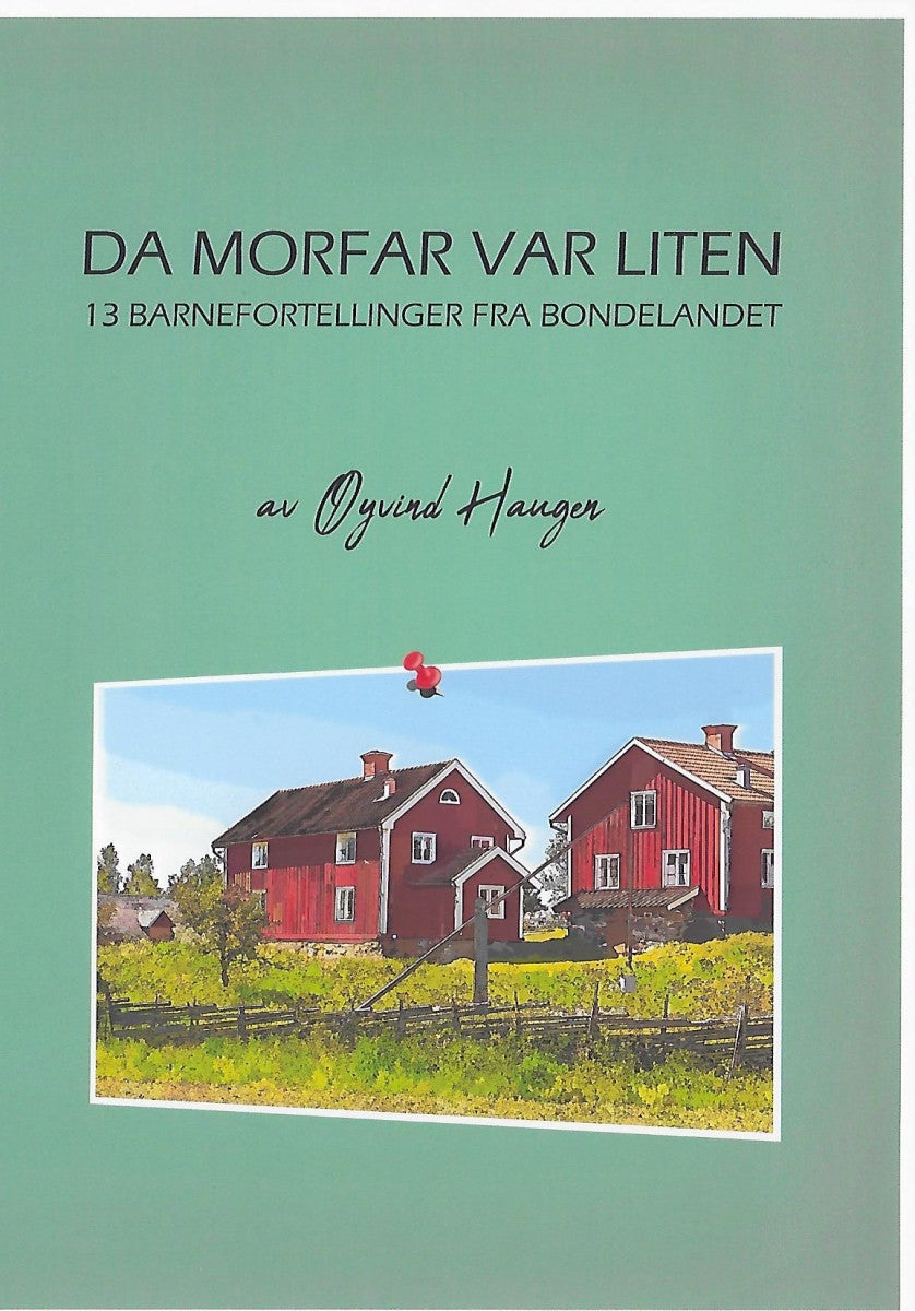 Da morfar var liten - 13 barnefortellinger fra bondelandet