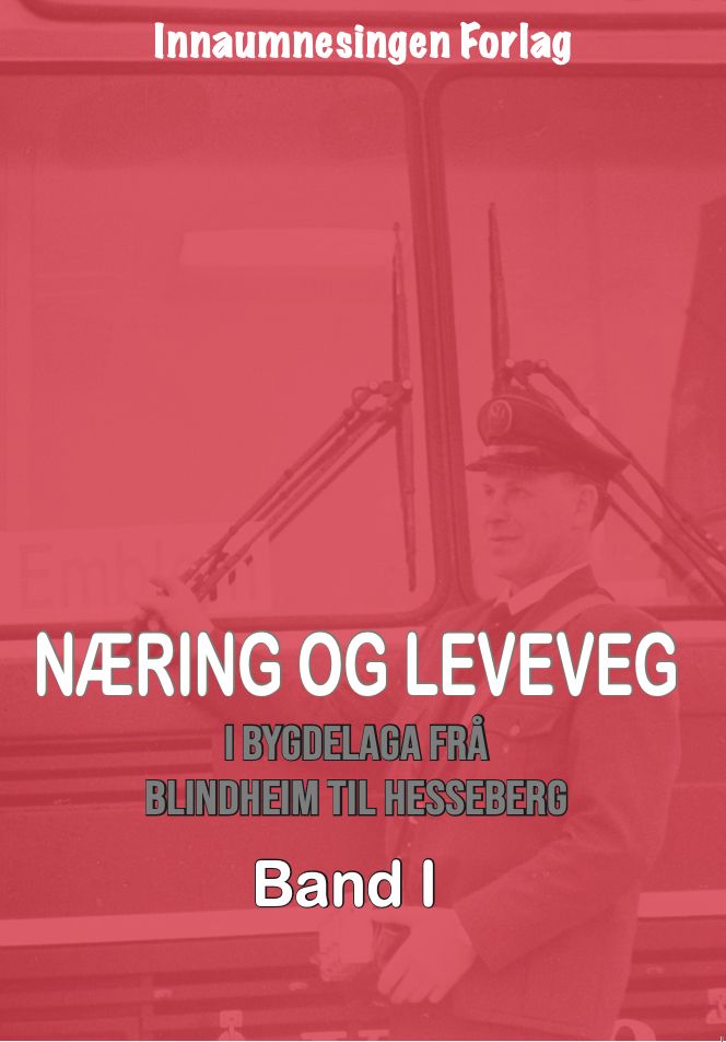 Bilde av Næring Og Leveveg I Bygdelaga Frå Blindheim Til Hesseberg Av Svein Ove Dale Østrem