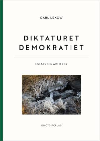 Diktaturet demokratiet - essays og artikler