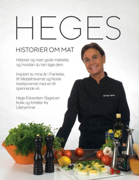 Heges historier om mat - historier om noen gode matretter og hvordan du kan lage dem : inspirert av mine år i Frankrike, litt