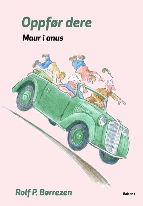 Oppfør dere - Bok nr 1 : Maur i anus